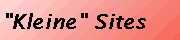 "Kleine" Sites